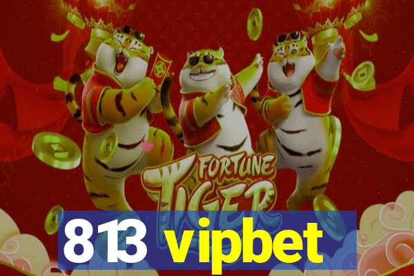 813 vipbet